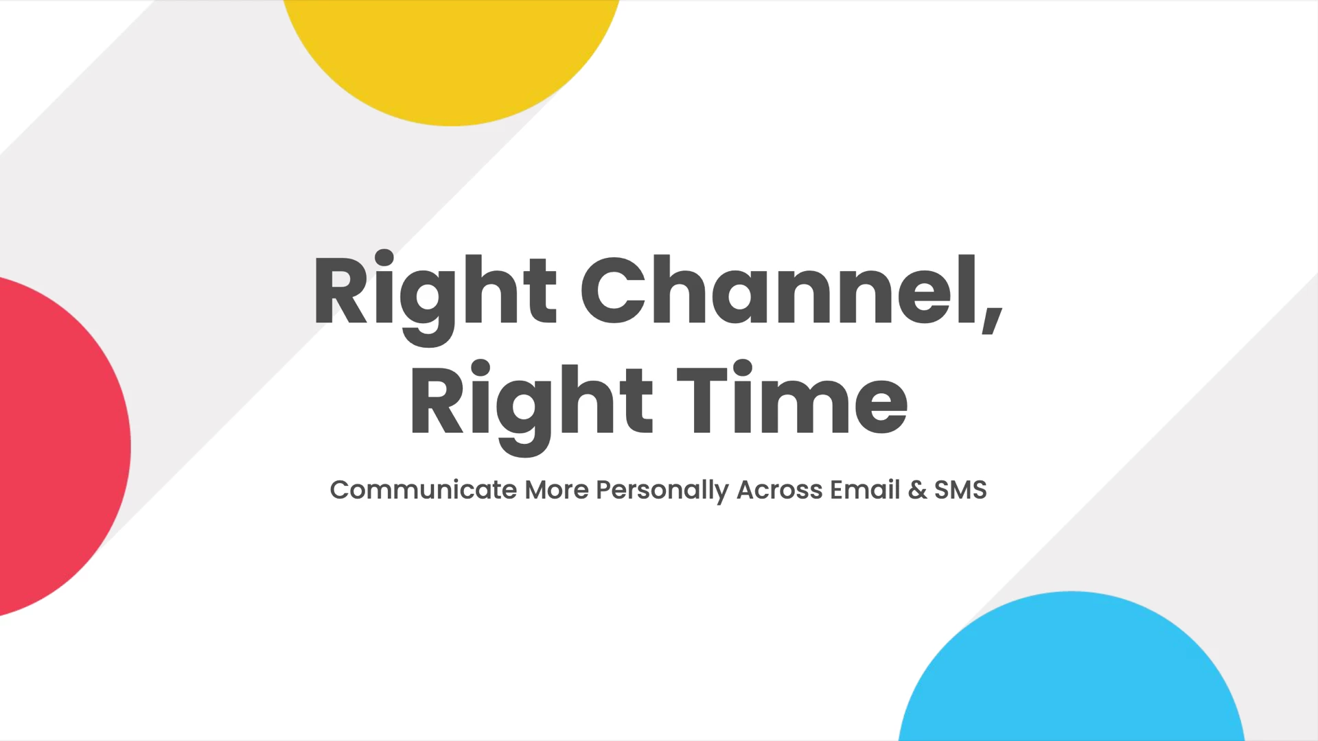 Right Channel, Right Time: Communicate More Personally Across SMS & Email