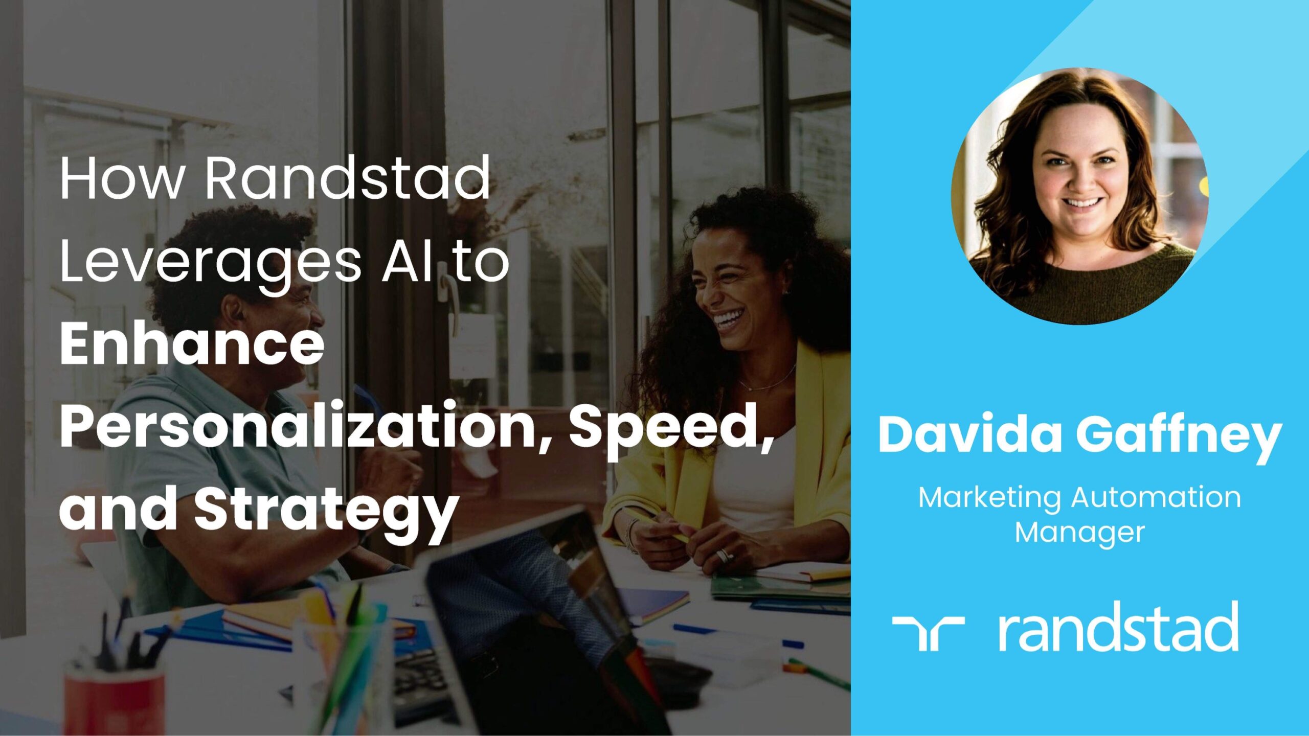 How Randstad Leverages AI to Enhance Personalization, Speed, and Strategy