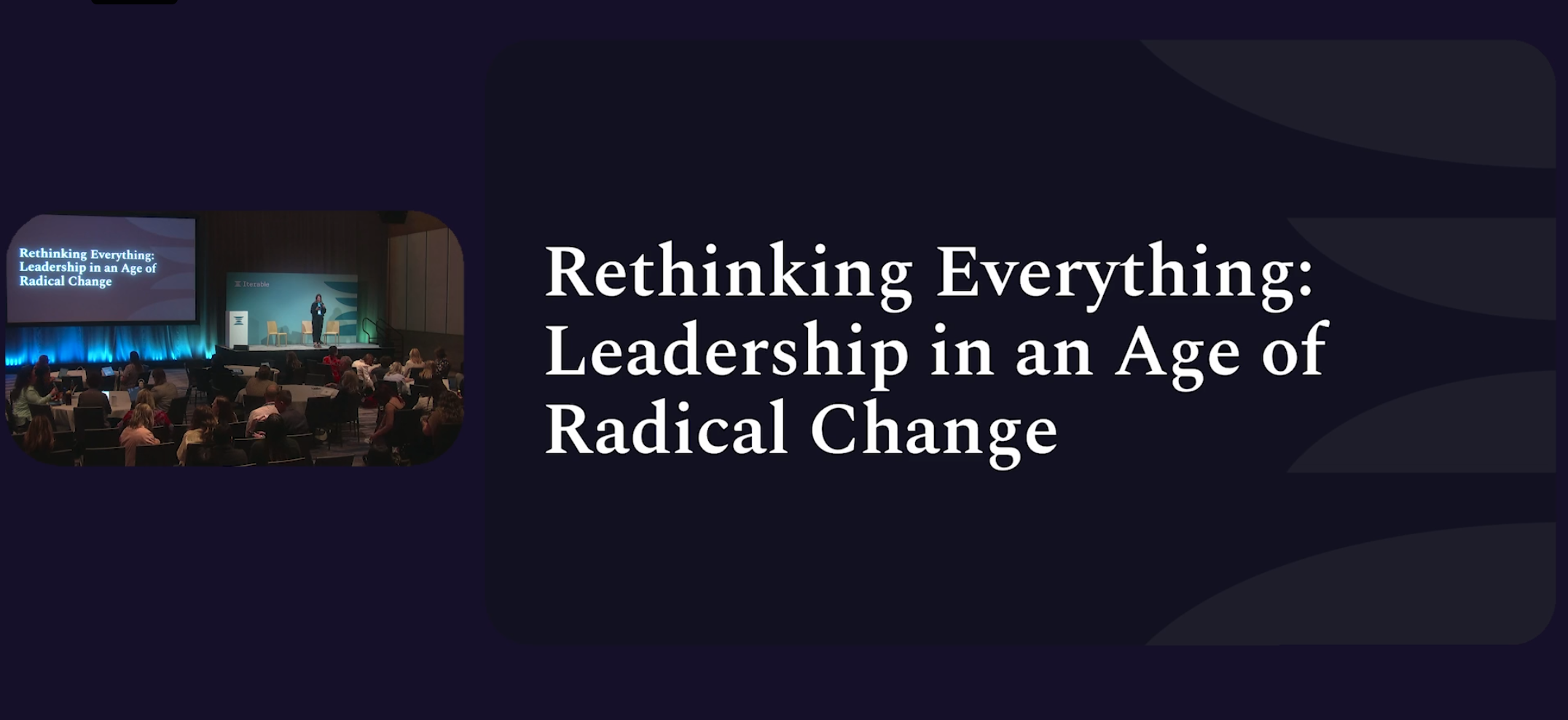 Rethinking Everything: Leadership in an Age of Radical Change